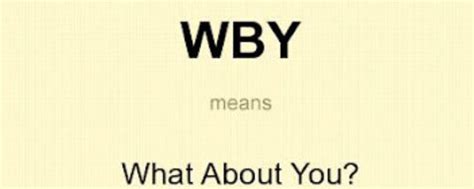 wby mean in text|What Does WBY Mean In Texting – TEXTMEAN